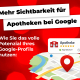 Strategien für Apotheken zur besseren Auffindbarkeit im Google Unternehmensprofil