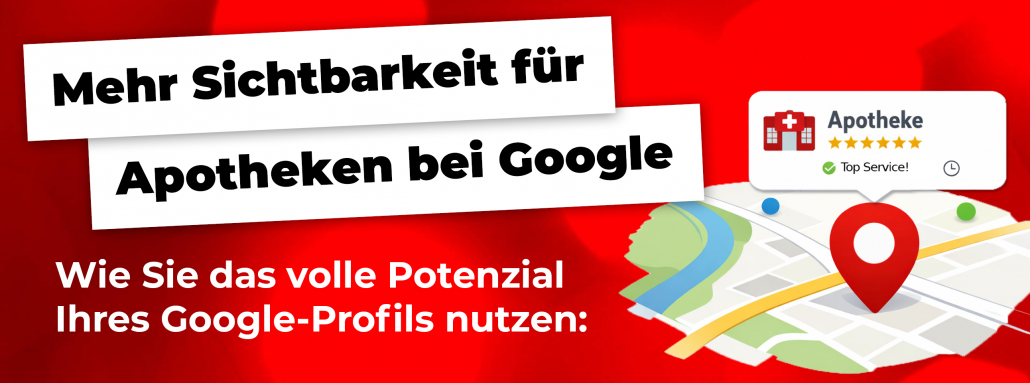 Mehr Sichtbarkeit bei Google für Apotheken durch ein optimiertes Unternehmensprofil