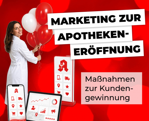 Marketing zur Apothekeneröffnung - Maßnahmen zur Kundengewinnung